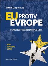 EU protiv Evrope: Uspon i pad EU projekta